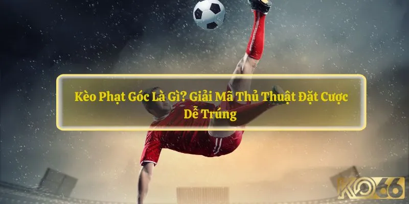 Kèo phạt góc